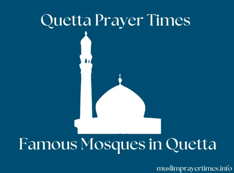 Prayer Time Quetta | Fajr, Dhuhr, Asr, Maghrib, & Isha 2 Famous Mosques in Quetta