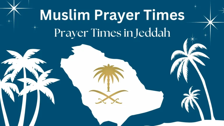 Prayer Times In Jeddah (Fajr, Dhuhr, Asr, Maghrib, & Isha) 3 Prayer Times in Jeddah