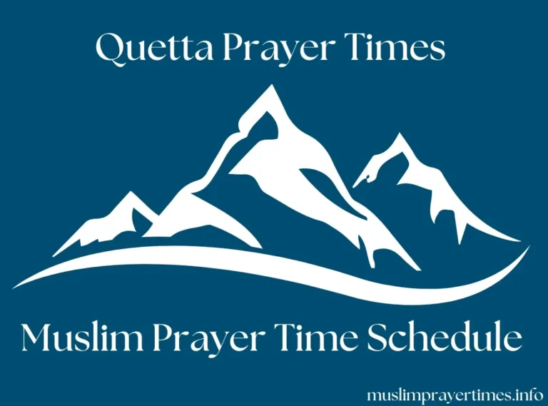 Prayer Time Quetta | Fajr, Dhuhr, Asr, Maghrib, & Isha 1 Prayer Times in Quetta
