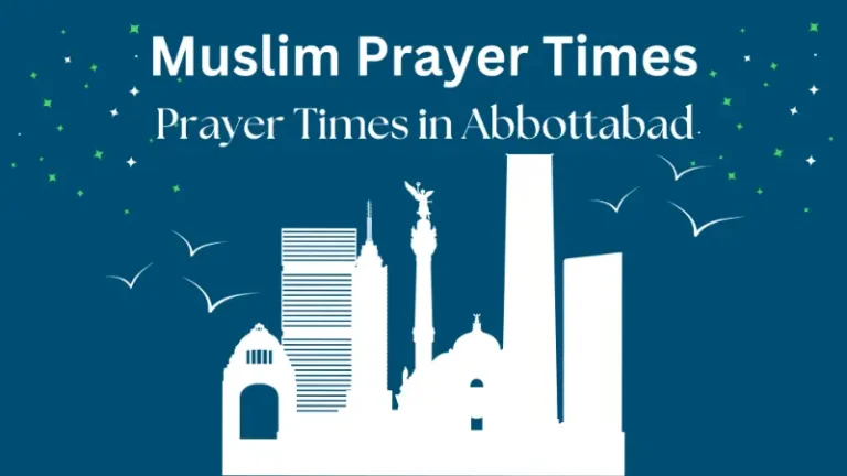 Accurate Abbottabad Prayer Times - Islamic Salat Schedules 6 Abbottabad Prayer Times